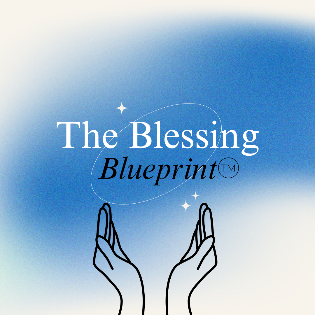 The Blessing Blueprint (TM)